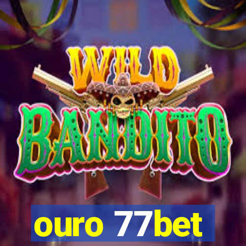 ouro 77bet